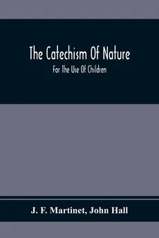 The Catechism Of Nature - Martinet J. F.