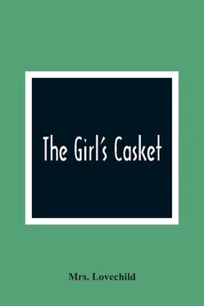 The Girl'S Casket - Mrs. Lovechild