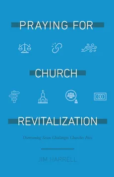 Praying for Church Revitalization - James S Harrell
