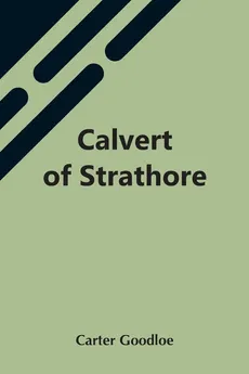 Calvert Of Strathore - Carter Goodloe