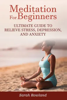 Meditation for Beginners - Sarah Rowland
