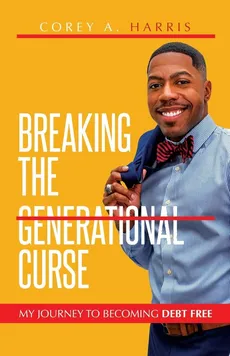Breaking the Generational Curse - Corey A Harris