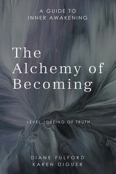 The Alchemy of Becoming - Diane Fulford