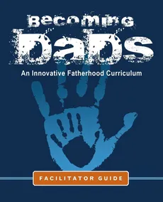 Becoming Dads Facilitator Guide - Marvin Charles