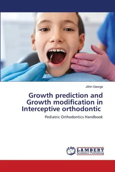 Growth prediction and Growth modification in Interceptive orthodontic - Jithin George