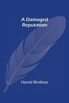 A Damaged Reputation - Bindloss Harold
