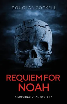 Requiem For Noah - Douglas Cockell