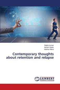 Contemporary thoughts about retention and relapse - Rathin kumar