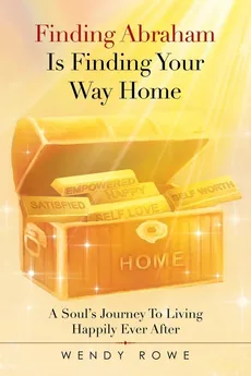 Finding Abraham Is Finding Your Way Home - Wendy Rowe