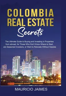 Colombia Real Estate Secrets - Mauricio Jaimes