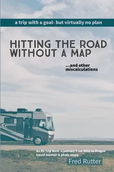 Hitting the Road Without A Map - Fred Rutter