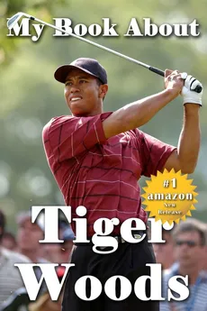 My Book About Tiger Woods - Creative Services Tuscawilla