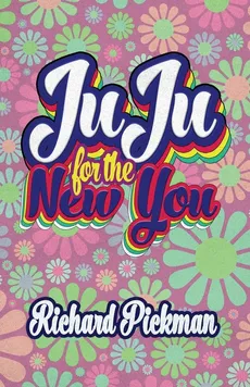Juju for the New You - Richard Pickman