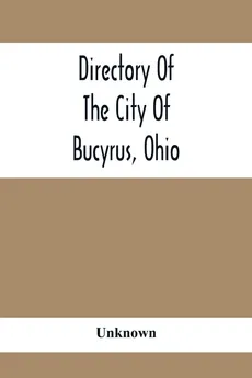 Directory Of The City Of Bucyrus, Ohio - unknown