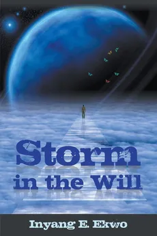 Storm in the Will - Inyang E. Ekwo