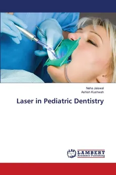 Laser in Pediatric Dentistry - Neha Jaiswal