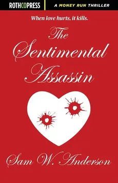 The Sentimental Assassin - Sam W. Anderson