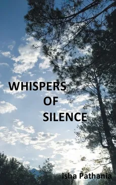 Whispers Of Silence - Isha Pathania