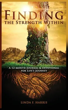 Finding the Strength Within - Linda F. Harris