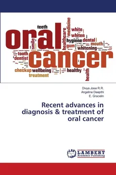 Recent advances in diagnosis & treatment of oral cancer - R.R. Divya Jose