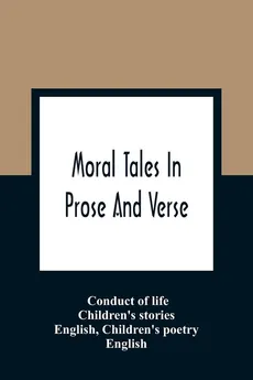 Moral Tales In Prose And Verse - of life Conduct