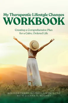 My Therapeutic Lifestyle Changes Workbook - Belinda Terro Mooney