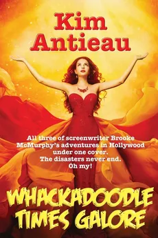 Whackadoodle Times Galore - Kim Antieau