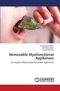 Removable Myofunctional Appliances - Dr Aiswarya Madhu