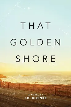 That Golden Shore - J.D. Kleinke