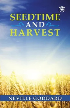 Seedtime and Harvest - Neville Goddard
