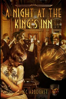 A Night at the King's Inn - Alec Arbogast
