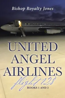 United Angel Airlines Flight 128 - Bishop Royalty Jones