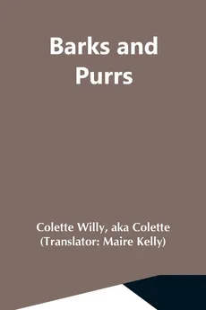 Barks And Purrs - Colette Willy