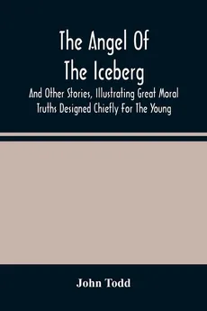 The Angel Of The Iceberg - John Todd