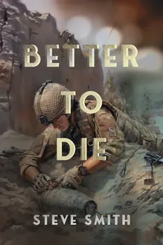 Better to Die - Steve Smith