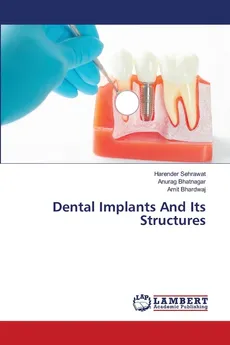 Dental Implants And Its Structures - Harender Sehrawat