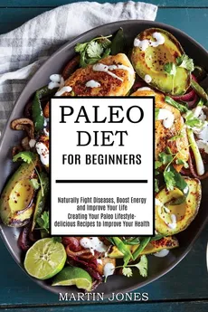 Paleo Diet for Beginners - Martin Jones