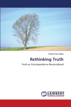 Rethinking Truth - Patrick Owo Aleke