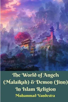 The World of Angels (Malaikah) and Demon (Jinn) In Islam Religion - Muhammad Vandestra