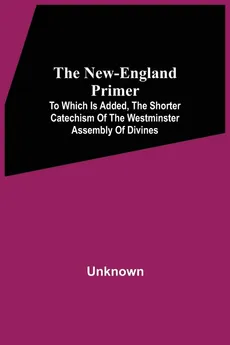 The New-England Primer - unknown