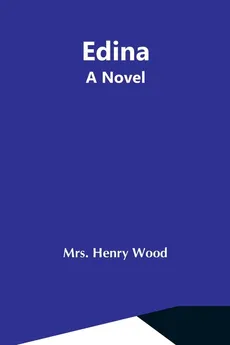 Edina; A Novel - Wood Mrs. Henry