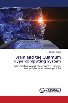 Brain and the Quantum Hypercomputing System - Takaaki Musha