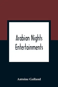 Arabian Nights Entertainments - Antoine Galland