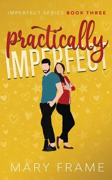 Practically Imperfect - Mary Frame