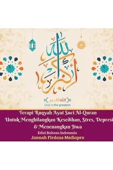 Terapi Ruqyah Ayat Suci Al-Quran Untuk Menghilangkan Kesedihan, Stres, Depresi Dan Menenangkan Jiwa - Jannah Firdaus Mediapro