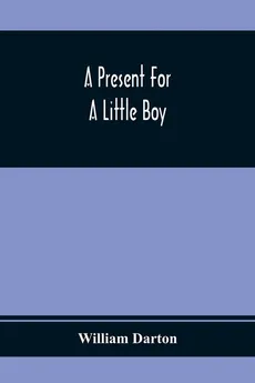 A Present For A Little Boy - William Darton