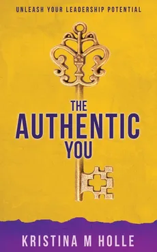 The Authentic You - Kristina M Holle
