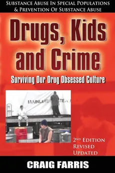 Drugs, Kids and Crime - Craig Farris