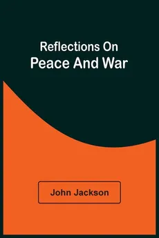 Reflections On Peace And War - John Jackson