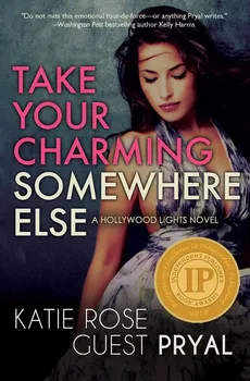 Take Your Charming Somewhere Else - Katie Rose Guest Pryal